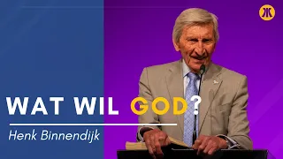 De Meerkerk 30 april 2023 | Henk Binnendijk | Wat wil God?