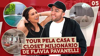 POD ENTRAR - Tour pela casa e closet milionário de Flávia Pavanelli com Lucas Rangel