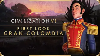 Civilization VI - First Look: Gran Colombia | Civilization VI - New Frontier Pass