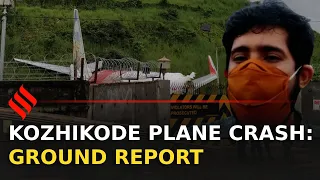Kozhikode Air India Express crash: Ground Report