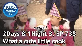 What a cute little cook! [2Days&1Night Season3/2019.02.17]