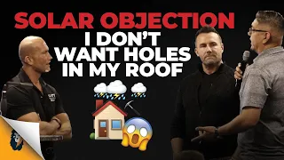 Objection Handling // SOLAR OBJECTION "I don't want holes in my roof" // Andy Elliott