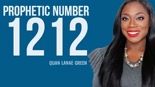 Why You Keep Seeing the Number 1212 || Prophetic Numbers || Prophetic Word || Quan Lanae Green