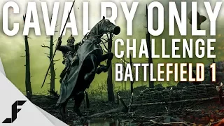 CAVALRY ONLY CHALLENGE - Battlefield 1