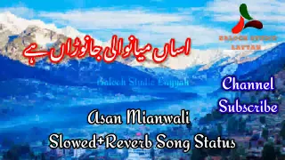 Asan Mianwali Slow+Reverb Song Status 2022