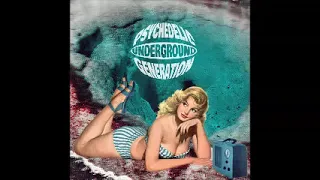 VA - The Psychedelic Underground Generation Vol.15 Garage Rock Neo Psychedelia Music Indie Bands