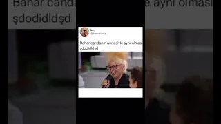 Bahar candan’ın Annesi!!