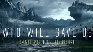 Who Will Save Us (feat. Fleurie) - Tommee Profitt