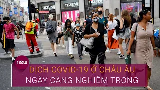 Dịch Covid-19 hôm nay 25/10: Dịch bệnh ở Anh và châu Âu ngày càng nghiêm trọng | VTC Now