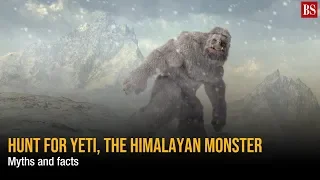 Hunt for Yeti, The Himalayan Monster: Myths and facts