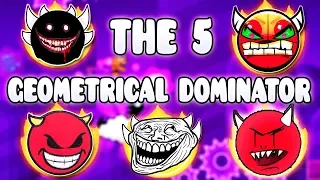 THE 5 GEOMETRICAL DOMINATORS !!! - GEOMETRY DASH BETTER & RANDOM LEVELS