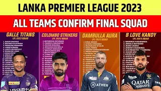 Lanka Premier League 2023 All Team Squad | Lanka Premier League 2023 Squad | LPL 2023 All Team Squad