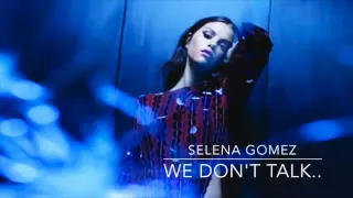 We Don't Talk Anymore-Selena Gomez Solo Full Song