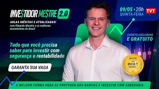 INVESTIDOR MESTRE 2.0 - TUDO O QUE VOCÊ PRECISA SABER PARA INVESTIR COM SEGURANÇA - 09/05/2024 20H