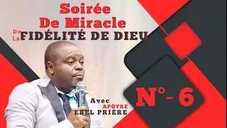 №6 SOIRÉE DE MIRACLE ET DE LA FIDÉLITÉ DE DIEU avec APÔTRE EBEL PIERRE /VENDREDI 21AVRIL 2023/LHEALP