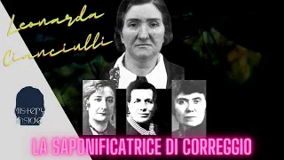 LA SAPONIFICATRICE DI CORREGGIO - LA STORIA INQUIETANTE DI LEONARDA CIANCIULLI