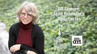 Jill Lepore: Jane Franklin’s Spectacles