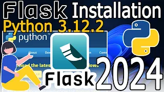 How to Install Flask on Python 3.12.2 on Windows 10/11 [ 2024 Update ] Complete Guide