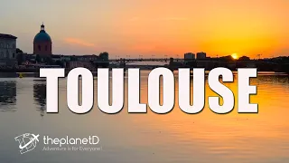 48 Hours in Toulouse, France - The Best Tips for Travel | The Planet D Travel Vlog