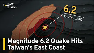 Magnitude 6.2 Earthquake Strikes Taiwan's East Coast | TaiwanPlus News