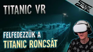 Titanic VR - 2.Rész (Lemegyünk a RONCSHOZ! Küldetések a hajóorrban) - Stark VR
