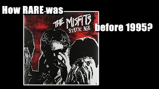How rare were the Misfits Static Age songs before 1995?