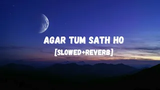 AGAR TUM SATH HO (SLOWED+REVERB)