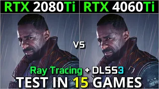 RTX 2080 Ti vs RTX 4060 Ti | Test in 15 Games | 1080p & 1440p | With Ray Tracing + DLSS 3