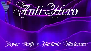 Taylor Swift x Vladimir Mladenovic - Anti-Hero (Lyrics) / Voloco Sessions 25