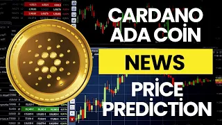 Cardano (ADA) News Today / Cardano (ADA) Price Prediction / Cardano (ADA) Technical Analysis