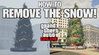 How To Remove The Snow In GTA Online!