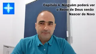 Capítulo 4 Evangelho Segundo Espíritismo: Ninguém poderá ver o reino de Deus se não nascer de novo.