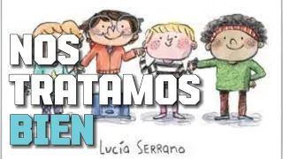 Nos Tratamos bien , de Lucía Serrano / Libro infantil - Cuento para Dormir en español