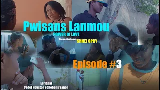 PISANS LANMOU (POWER OF LOVE) EPISODE #3