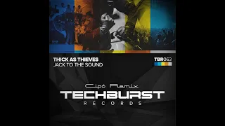 Thick As Thieves - Jack To The Sound|T78 Remix| |By:.Cipó|