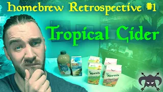 Homebrew Retrospective #1 - Tropical Cider