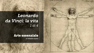 La vita di Leonardo Da Vinci - 1 di 4