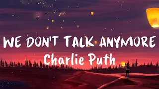 We Don't Talk Anymore (Lyrics) - Charlie Puth  feat. Selena Gomez