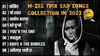 M-ZEE Trix best sad song collection 💔