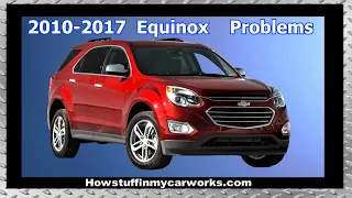 Chevy Equinox 2nd generation 2011 to 2017 common problems, issues, recalls, defects and complaints