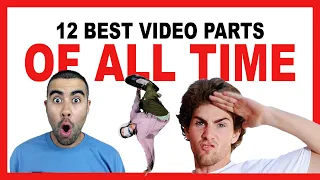 The 12 Best Skateboarding Video Parts Of All Time... Ranked By Us!