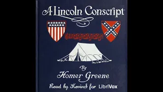 A Lincoln Conscript by Homer Greene read by KevinS | Full Audio Book