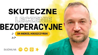 dr Andrzej Kroszczyński: Pokonaj ból pleców, zdrowy kręgosłup, rwa kulszowa | Nietypowe Spojrzenie