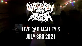 Children Of The Flesh LIVE @ O'MALLEY'S MARGATE FL 7/3/21