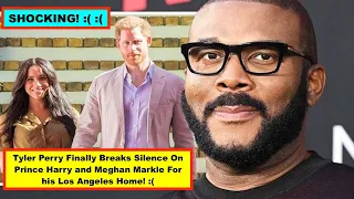 OMG! Tyler Perry Finally Breaks Silence On Prince Harry and Meghan Markle For his Los Angeles Home!