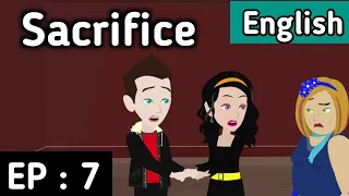 Sacrifice Episode 7 | love stories in English  English stories | Sunshine English