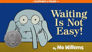 Waiting Is Not Easy! – An Elephant & Piggie Book – By Mo Willems