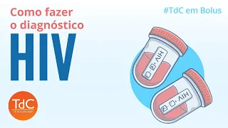 Como fazer o diagnóstico de HIV em 13 minutos! - TdC em Bolus