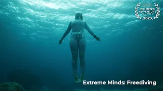 Extreme Minds: Freediving Segment Trailer - Official Selection : Women's Adventure Film Tour 2023