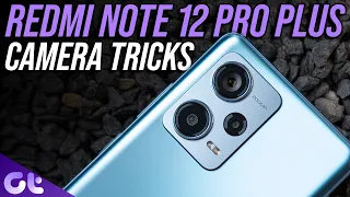 Redmi Note 12 Pro Plus Camera Tips and Tricks You Should Know! | Guiding Tech